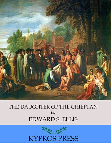 The Daughter of the Chieftain: The Story of an Indian Girl - cover