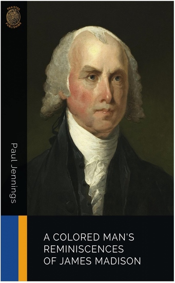 A Colored Man's Reminiscences of James Madison - cover
