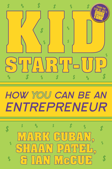 Kid Start-Up - How YOU Can Become an Entrepreneur - cover