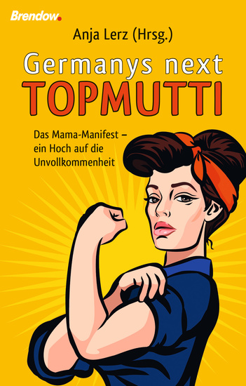 Germany´s next Topmutti - Das Mama-Manifest - ein Hoch auf die Unvollkommenheit - cover