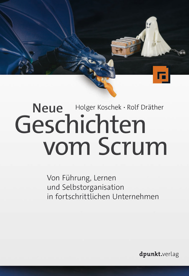 Neue Geschichten vom Scrum - Von Führung Lernen und Selbstorganisation in fortschrittlichen Unternehmen - cover