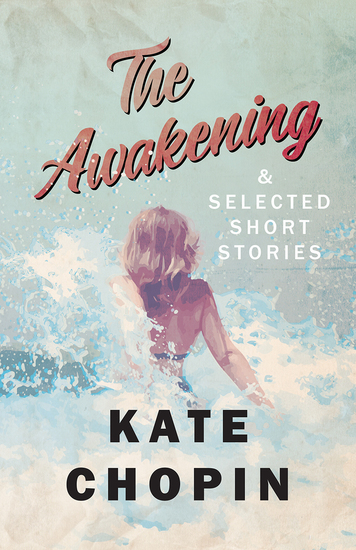 The Awakening and Selected Short Stories - cover