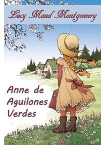 Anne de Aguilones Verdes - Anne of Green Gables Spanish edition