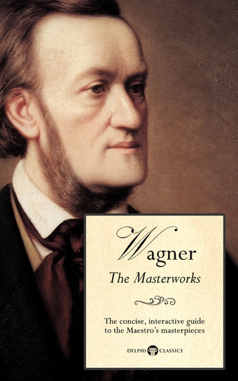 Delphi Masterworks of Richard Wagner (Illustrated) - cover