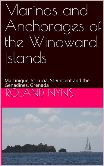 Marinas and Anchorages of the Windward Islands - Martinique St-Lucia St-Vincent and the Genadines Grenada - cover
