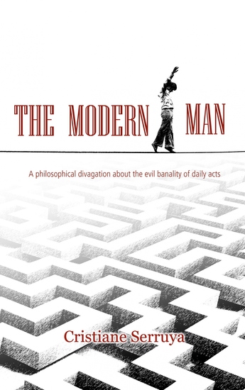 The Modern Man - A philosophical divagation about the evil banality of daily acts - cover