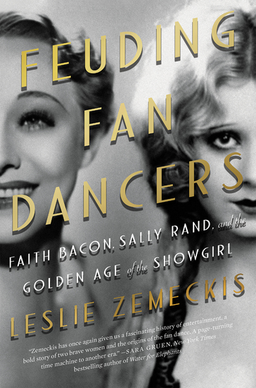 Feuding Fan Dancers - Faith Bacon Sally Rand and the Golden Age of the Showgirl - cover