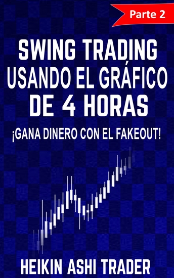 Swing Trading Usando el Gráfico de 4 Horas - Parte 2: ¡Gana dinero con el fakeout! - cover