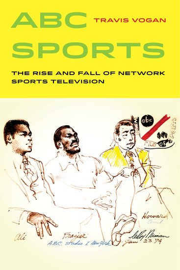 ABC Sports - The Rise and Fall of Network Sports Television - cover