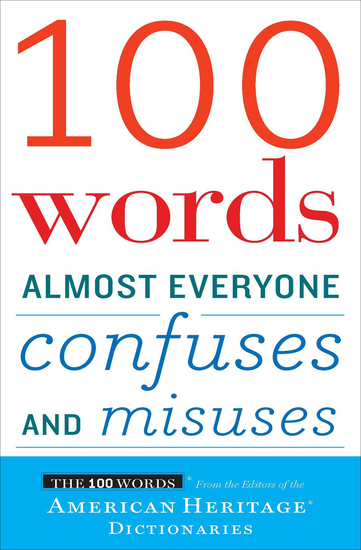 100 Words Almost Everyone Confuses and Misuses - cover