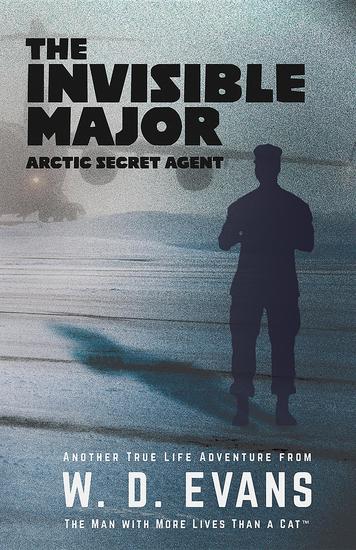 The Invisible Major - Arctic Secret Agent - cover