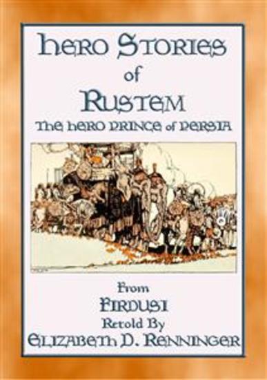 HERO STORIES OF RUSTEM - The Hero Prince of Persia - The Hero Prince of Persia - cover