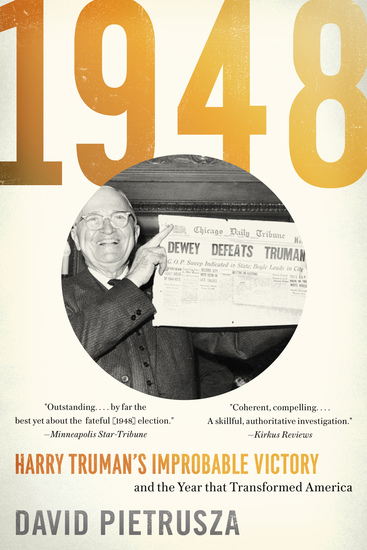 1948 - Harry Truman’s Improbable Victory and the Year That Transformed America - cover