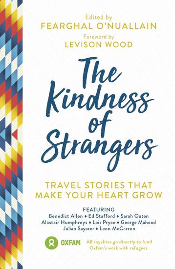 The Kindness of Strangers - Travel Stories That Make Your Heart Grow - cover