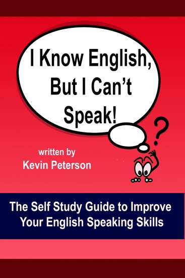 I Know English But I Can t Speak The Self Study Guide To Improve Your 