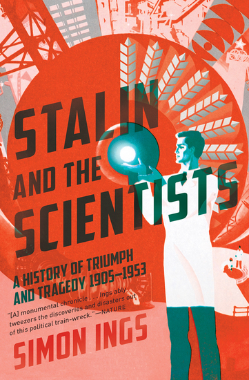 Stalin and the Scientists - A History of Triumph and Tragedy 1905–1953 - cover