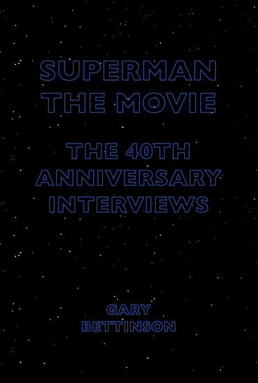 Superman: The Movie - The 40th Anniversary Interviews - cover