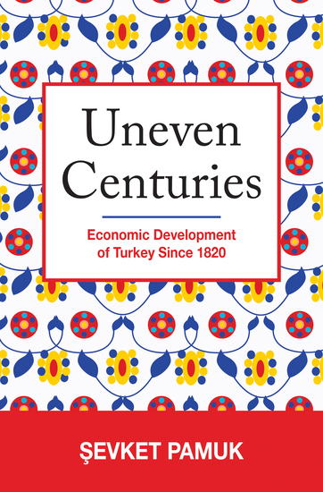Uneven Centuries - Economic Development of Turkey since 1820 - cover
