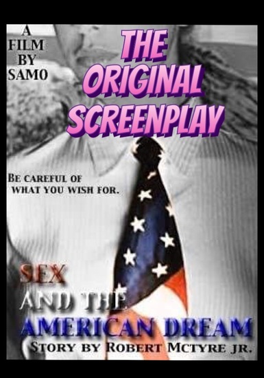 Sex and the American Dream - The original screenplay - cover