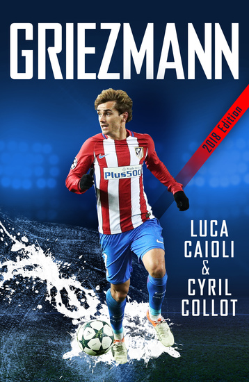 Griezmann - The Making of France's Mini Maestro - cover