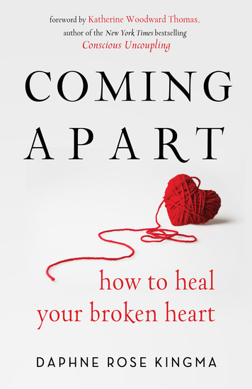 Coming Apart - How to Heal Your Broken Heart - cover
