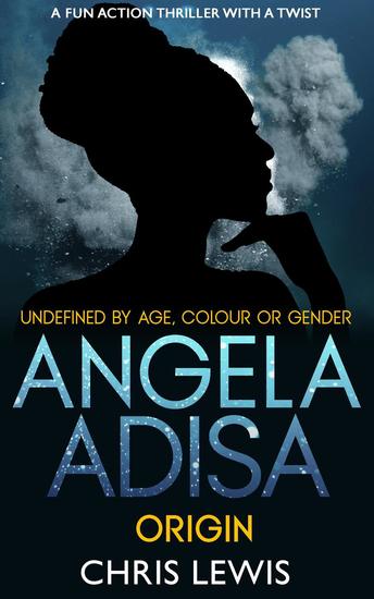 Angela Adisa Origin: Undefined by Age Colour or Gender - Angela Adisa #1 - cover