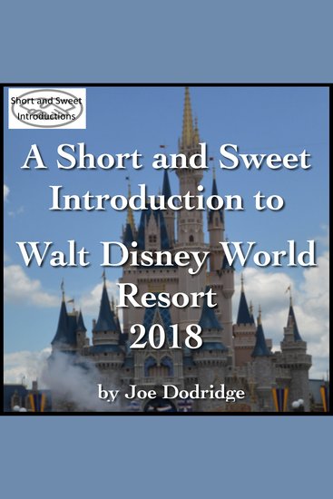 Short and Sweet Introduction to Walt Disney World Resort A - 2018 - cover