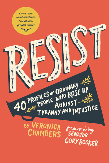 Resist - 40 Profiles of Ordinary People Who Rose Up Against Tyranny and Injustice - cover