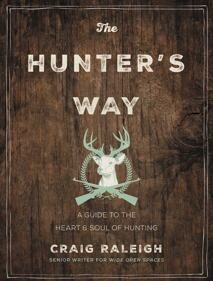 The Hunter's Way - A Guide to the Heart and Soul of Hunting - cover