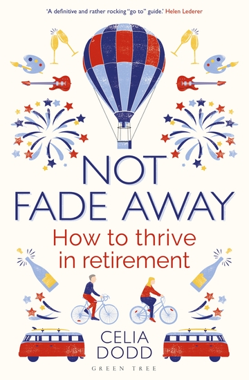 Not Fade Away - How to Thrive in Retirement - cover