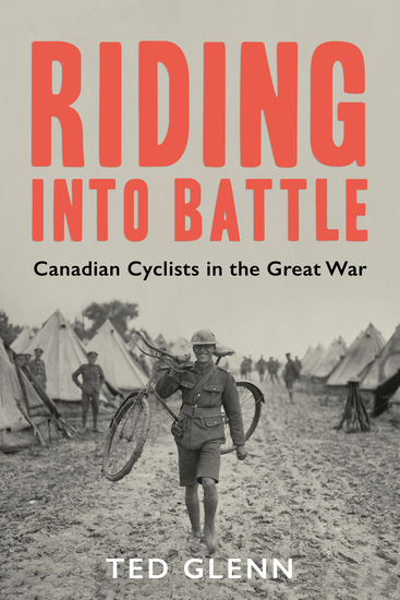 Riding into Battle - Canadian Cyclists in the Great War - cover