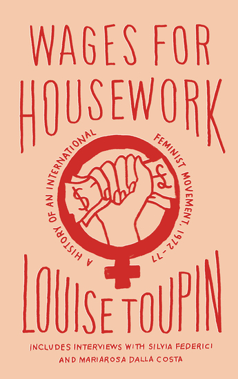 Wages for Housework - A History of an International Feminist Movement 1972-77 - cover