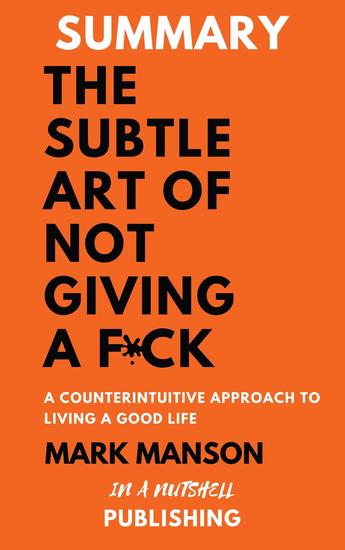 Summary: The Subtle Art Of Not Giving a F*** by Mark Manson - cover