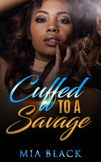Cuffed To A Savage - Loving a Savage #1 - cover