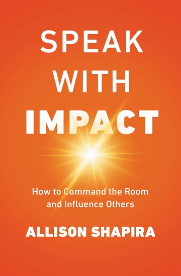 Speak with Impact - How to Command the Room and Influence Others - cover