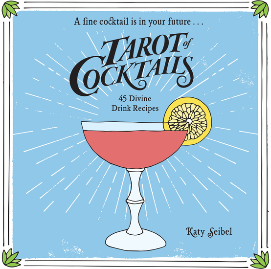 Tarot of Cocktails - 45 Divine Drink Recipes - cover