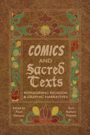 Comics and Sacred Texts - Reimagining Religion and Graphic Narratives - cover