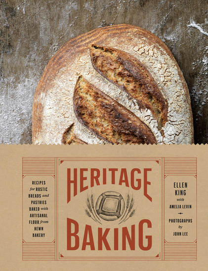 Heritage Baking - Recipes for Rustic Breads and Pastries Baked with Artisanal Flour - cover