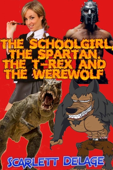 The Schoolgirl The Spartan The T-rex And The Werewolf - cover