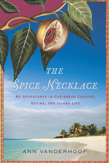 The Spice Necklace - My Adventures in Caribbean Cooking Eating and Island Life - cover