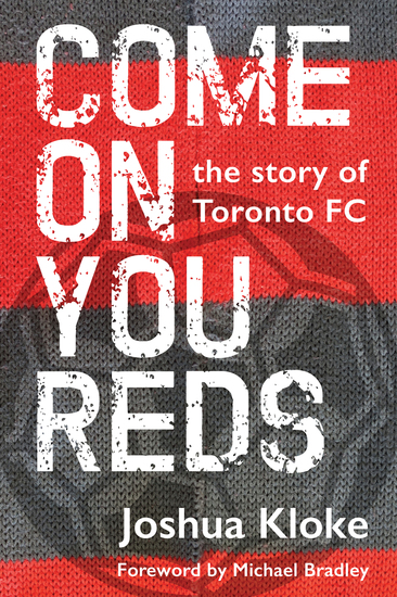 Come on You Reds - The Story of Toronto FC - cover