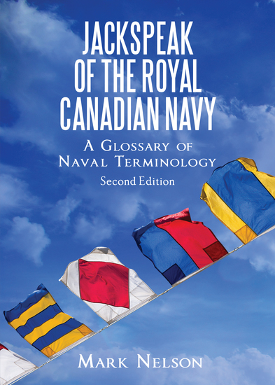 Jackspeak of the Royal Canadian Navy - A Glossary of Naval Terminology - cover