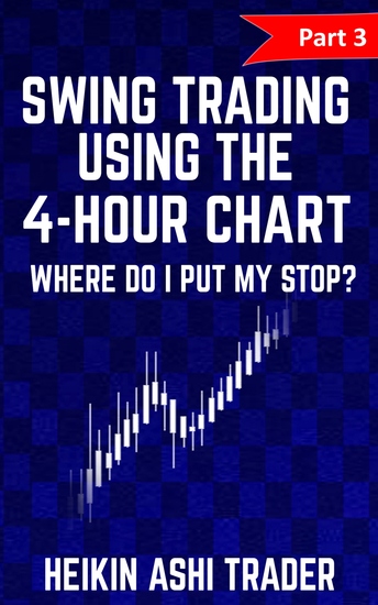 Swing Trading using the 4-hour chart 3 - Part 3: Where Do I Put My stop? - cover