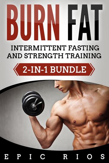 Burn Fat: Intermittent Fasting and Strength Training - cover