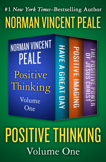 Positive Thinking Volume One - Have a Great Day Positive Imaging and The Positive Power of Jesus Christ - cover