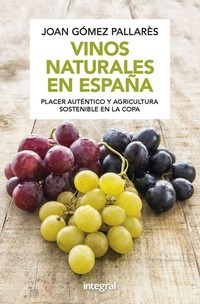 Vinos naturales en España - Placer auténtico y agricultura sostenible en la copa
