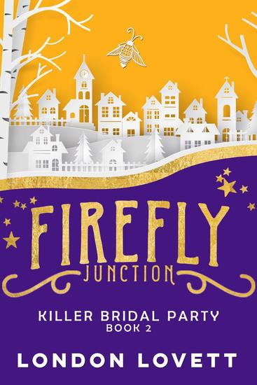 Killer Bridal Party - Firefly Junction Cozy Mystery #2 - cover