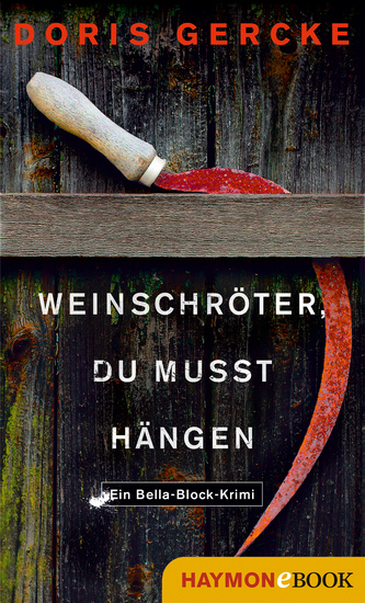 Weinschröter du musst hängen - Ein Bella-Block-Krimi - cover