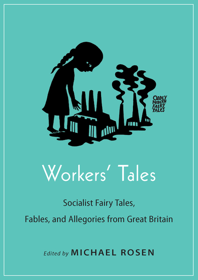 Workers' Tales - Socialist Fairy Tales Fables and Allegories from Great Britain - cover