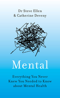 Mental - Everything You Never Knew You Needed to Know about Mental Health